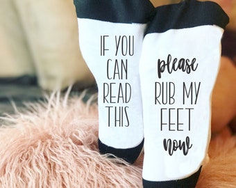 If You Can Read This socks, Funny Socks, Rub my feet socks,  Novelty Socks, Stocking Stuffer, gift for her, Gift exchange