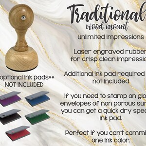 May include: A wooden stamp with a round handle and base, with the text "Traditional wood mount" and "unlimited impressions." The image also shows several optional ink pads in various colors. The text also says "Laser engraved rubber for crisp clean impression."