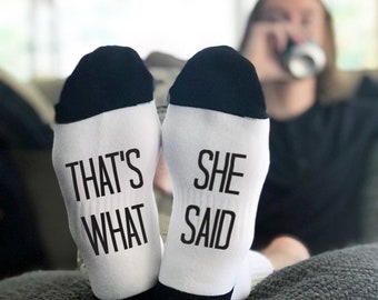 Funny Socks, Gift Exchange, thats what she said, White elephant Gift, Novelty Socks, Office saying socks, stocking stuffer --62341-SOX1-603