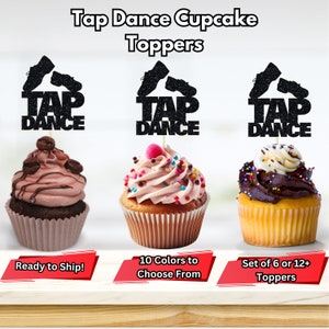 Op de afbeelding: Drie cupcakes met zwarte glitter tapdans schoen cupcake toppers waarop "Tap Dance" staat. De cupcakes zijn versierd met verschillende gekleurde sprinkles. De tekst "Ready to Ship!" staat in de linkerbenedenhoek. De tekst "10 Colors to Choose From" staat in het midden onderaan. De tekst "Set of 6 or 12+ Toppers" staat in de rechterbenedenhoek.