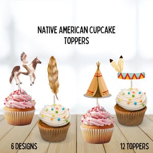 May include: Cupcakes with Native American-themed toppers. The toppers include a Native American on a horse, a feather, a teepee, and a headdress with feathers. The cupcakes have pink and white frosting with colorful sprinkles. The text reads "Native American Cupcake Toppers".