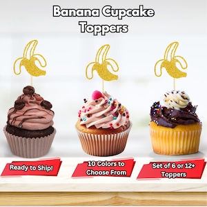 May include: Three cupcakes decorated with gold glitter banana cupcake toppers. The cupcakes are chocolate, vanilla, and chocolate with white frosting. The text on the image reads "Banana Cupcake Toppers", "Ready to Ship!", "10 Colors to Choose From", and "Set of 6 or 12+ Toppers".