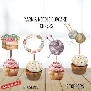 May include: Cupcakes with pink frosting and colorful sprinkles, topped with yarn and needle designs. The toppers include a wooden crate of yarn, a wreath, a ball of yarn with needles, and yarn balls with needles. The text reads "Yarn & Needle Cupcake Toppers."