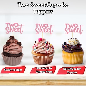 May include: Pink glitter cupcake toppers that say "Two Sweet". The toppers are shown on cupcakes with different frosting and sprinkles. The text "Ready to Ship!" is in the bottom left corner. The text "10 Colors to Choose From" is in the bottom center. The text "Set of 6 or 12+ Toppers" is in the bottom right corner.