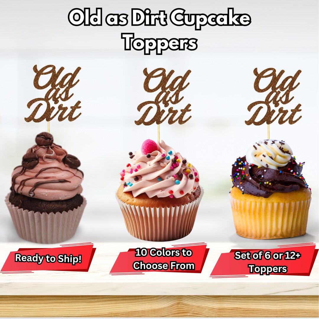 Shit Decarations Old as Dirt Cupcake Toppers, Holy Shit Crap You're Old Sign, Funny ...