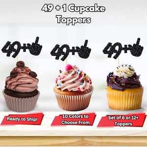 49 + 1 Cupcake Toppers, F 50 Cupcake Toppers, 50th Birthday Party Decor, Middle Finger Cupcake Toppers, Funny 50th Birthday Cupcake Toppers