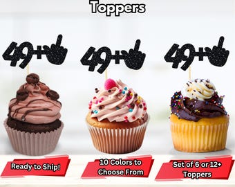 49 + 1 Cupcake Toppers, F 50 Cupcake Toppers, 50th Birthday Party Decor, Middle Finger Cupcake Toppers, Funny 50th Birthday Cupcake Toppers