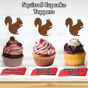 May include: Set of brown glitter squirrel cupcake toppers. The toppers are on top of cupcakes with different frosting and sprinkles. The text "Ready to Ship!" is on the left, "10 Colors to Choose From" is in the middle, and "Set of 6 or 12+ Toppers" is on the right.
