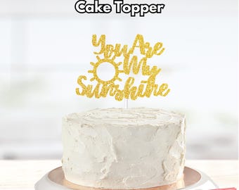 You Are My Sunshine Cake Topper, Sunshine Party Decor, Sunshine Cake Topper, First Birthday Cake Topper, Baby Shower Cake Topper