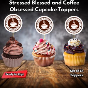 Stressed Blessed and Coffee Obsessed Cupcake Toppers, Coffee Cupcake Toppers, Coffee Themed Party Toppers, Coffee Lover Cake Toppers