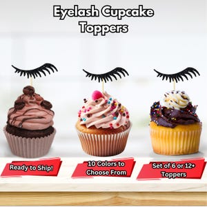 May include: Three cupcakes decorated with black glitter eyelash cupcake toppers. The cupcakes are frosted in pink, chocolate, and white. The text on the image reads "Eyelash Cupcake Toppers", "Ready to Ship!", "10 Colors to Choose From", and "Set of 6 or 12+ Toppers".
