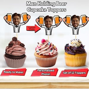 Man Holding Beer Cupcake Toppers, Custom Photo, Photo Face Cupcake Topper, 30th 40th 50th, Bachelor, Cheers and Beer Theme Party, 12 Count