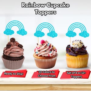 May include: Image features three cupcakes with rainbow-shaped toppers. The toppers are blue glitter. The cupcakes have different frosting and toppings. Text on the image reads "Rainbow Cupcake Toppers", "Ready to Ship!", "10 Colors to Choose From", and "Set of 6 or 12+ Toppers".