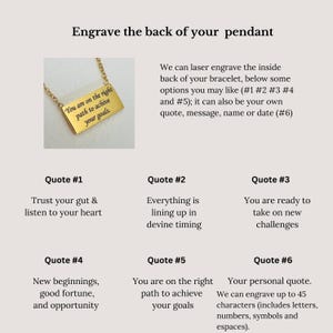 May include: A gold pendant necklace with a quote engraved on the back: "You are on the right path to achieve your goals." The image shows six different quotes to choose from for engraving.