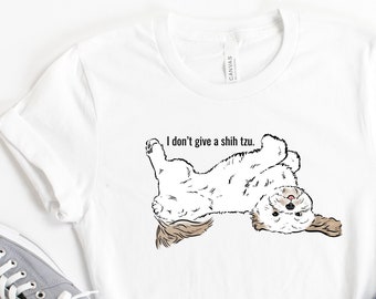 Funny Shih Tzu t-shirt, Shih Tzu shirt, Don't Give a Shih Tzu, Shihtzu joke, Shih Tzu lovers, Shih Tzu mom, Shih Tzu dad, Shih Tzu Humor