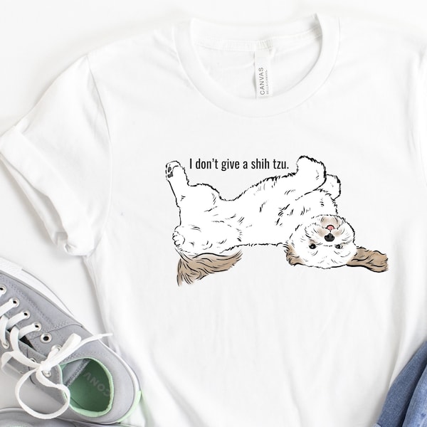 Funny Shih Tzu t-shirt, Shih Tzu shirt, Don't Give a Shih Tzu, Shihtzu joke, Shih Tzu lovers, Shih Tzu mom, Shih Tzu dad, Shih Tzu Humor