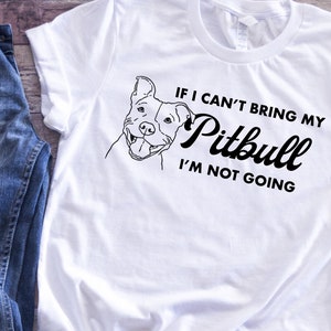 Pitbull Lover Shirt, Pitbull Mom T-Shirt, Pitbull Dad T-shirt, Not Without My Pitbull, Pittie Mom, Pittie Dad, End BSL, Bully Breed Shirt