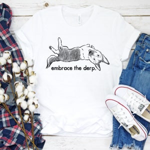 Funny German Shepherd Shirt, Embrace the Derp, Derpy Dog, GSD Dog, German Shepherd Lover, Funny Dog T-Shirt, Dog Shirt, Shepherd Mom, Dogs