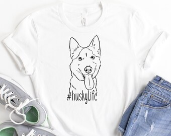 Husky Life Shirt, Husky Life Tee, Husky Lover Shirt, Husky Life Shirt, Siberian Husky Gift, Shirt for Husky Lovers, Husky Mom, Husky Dad