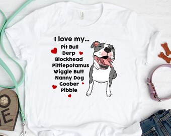 Cute Pit Bull Shirt, Pitbull Funny Names Shirt, Pittie Nicknames Shirt, Pitbull Lover Gift, Pit Bull Mom Gift, Pit Bull Gift, Funny Dog Tee