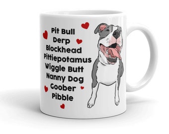 Cute Pit Bull Mug, Pitbull Funny Names Mug, Pittie Nicknames Mug, Pitbull Lover Gift, Pit Bull Mom Gift, Pit Bull Gift, Funny Dog Mug