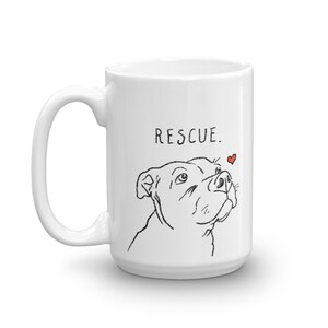 Rescue Love Mug, Pitbull Mug, Dog Mug, Rescue Mom Mug, Rescue Dad Mug, Adopt Don't Shop Mug, Pitbull Lover Mug, Cute Pitbull, Pittie Mom image 7