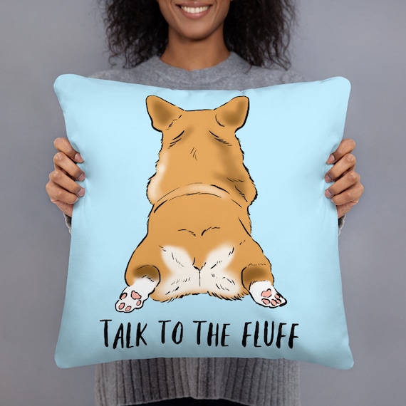 Talk to the Fluff Corgi Pillow Funny Corgi Pillow Corgi Butt Pillow Corgi Lover Gift Cute Corgi Gift Corgi Mom Gift Funny Dog Pillow Etsy