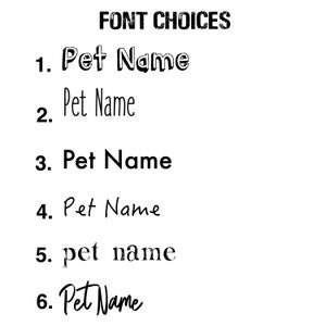 Puede incluir: Seis estilos de fuente diferentes para un nombre de mascota, numerados del 1 al 6. Las fuentes van de simples a decorativas.