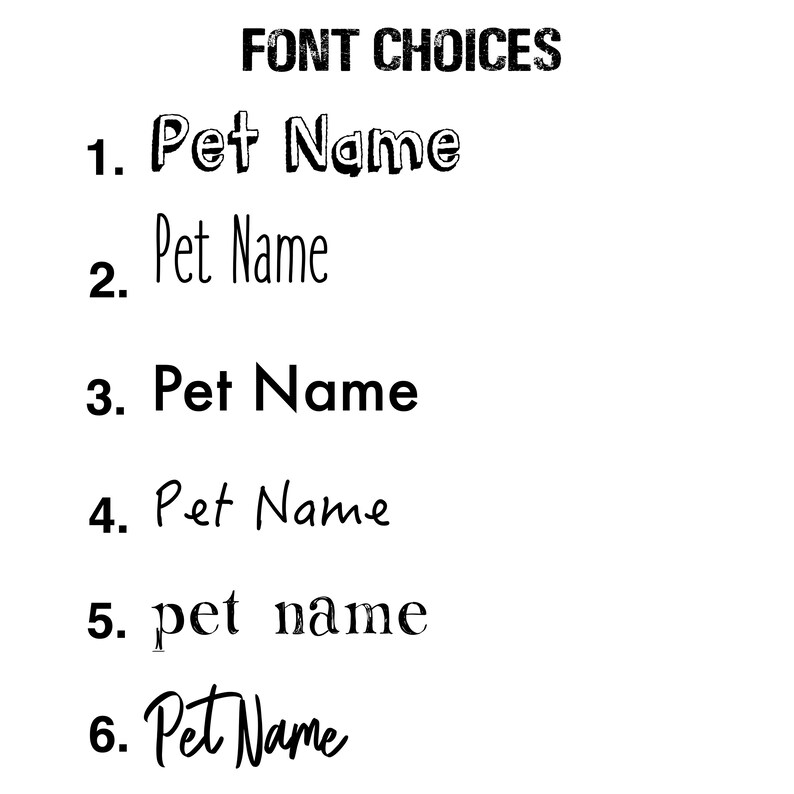 Puede incluir: Seis estilos de fuente diferentes para un nombre de mascota, numerados del 1 al 6. Las fuentes van de simples a decorativas.