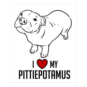 Pode incluir: Um desenho a preto e branco de um Pit Bull Terrier com o texto "I love my Pittiepotamus" e um coração vermelho.