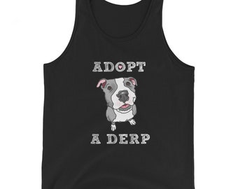 Adopt a Derp, Unisex Tank Top, Funny Pit Bull Shirt, Rescue Pit Bull, Derpy Dog Shirt, Pit Bull Derp, Cute Pittie Shirt, Unisex Tee