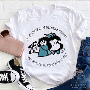 Y Si En Vez De Planear Tanto Hiszpański Nauczyciel Koszulka, Mafalda Cute Cartoon Hiszpański Nauczyciel Koszulka, Hiszpański Nauczyciel Koszulka