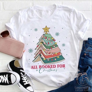 All Booked For Christmas Teacher T-Shirt, Bookworm Christmas Sweater, Christmas Book Tree Sweatshirt, Book Lovers Christmas