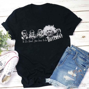 To Be Great You Have To Be Different Teacher T-Shirt, Einstein Shirt, Albert Einstein T-shirt, Einstein Scientist Shirt, Scientist Teacher
