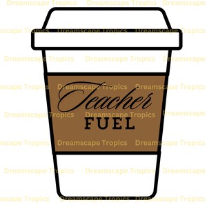 Teacher Fuel SVG, Back to School, Teacher, Coffee, Teacher Latte, Png, Eps, Dxf, Pdf, Digital Cut File, Cricut Maker, Silhouette Cameo 4