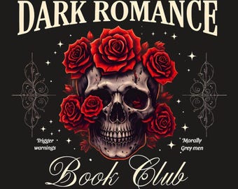 Dark Romance Book Club PNG | Skull with Roses Sublimation Design | Morally Grey Men Digital Download | Spicy Bookish Shirt PNG for Readers