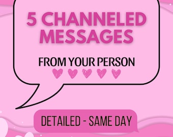 May include: A pink graphic with the text "WITH PHOTOS OF YOUR CARDS" at the top. The words "5 CHANNELED MESSAGES" are in large pink letters. Below, the text reads "FROM YOUR PERSON" with five pink hearts. The bottom reads "DETAILED - SAME DAY".
