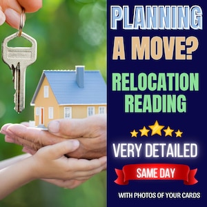 Same Day Moving Reading, Relocation Guide and Advice, Will My Move Be Successful, Future House and Psychic Guidance