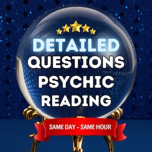 Detailed Questions Psychic Reading, Any Topic Love Career Life, Fast Accurate Answers, Personalized Guidance, Same Day Digital Delivery