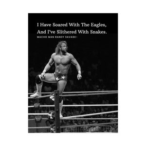 Macho Man Randy Savage Quote Rolled Posters