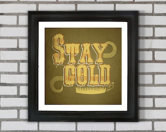 Stay Gold Type Print