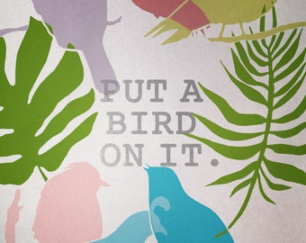 Put a Bird On It Poster Print