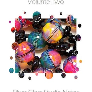 From My Studio to Yours - Volume Two - A Lampworking Tutorial