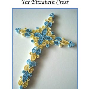 May include: A quilled paper cross in blue and yellow, with the title "The Elizabeth Cross" above it. The text "LoveSprouts Copyright © Since 2006 Please do not reproduce without permission." is below the cross.