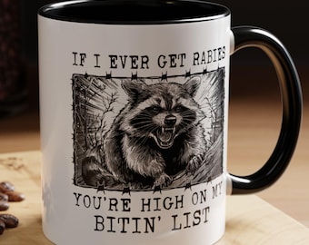 Funny Raccoon Coffee Mug: Rabies Biting List, Sarcastic Gag Gift