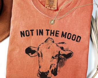 Not in the Mood Cow Shirt, Funny Cow Graphic Tee, Farm Cow Shirt