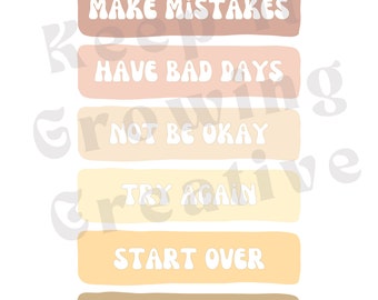 May include: A motivational poster with the text "It's okay to" followed by a list of six phrases: "Make mistakes", "Have bad days", "Not be okay", "Try again", "Start over", and "Ask for help". The phrases are written in a white, bubbly font on a series of colorful rectangular blocks.