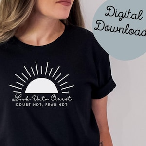 Look Unto Christ Png Digital Files | LDS YW Girls Camp Shirts | 2025 Youth Theme Logo for Hoodie, T-shirt | D&C 6:36 | Digital Download