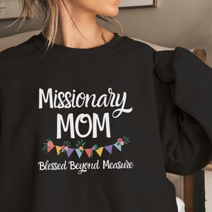 Sweatshirt zendingsmoeder LDS zendingsmoeder gezegend bovenmate shirt mormoonse cadeau voor zendingsmoeder