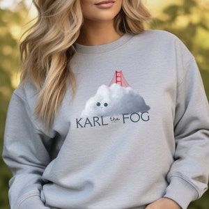 San Francisco Sweatshirt | Karl the Fog Sweatshirt | Bay Area Sweatshirt | SFO | San Francisco Gift